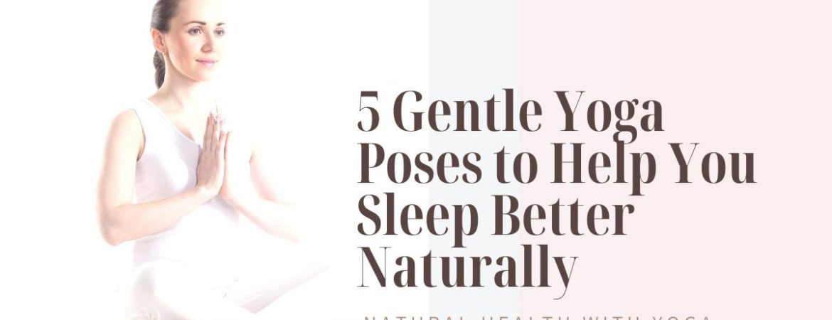 Struggling to fall asleep? These 5 beginner-friendly yoga poses can help calm your mind and relax your body before bed—naturally