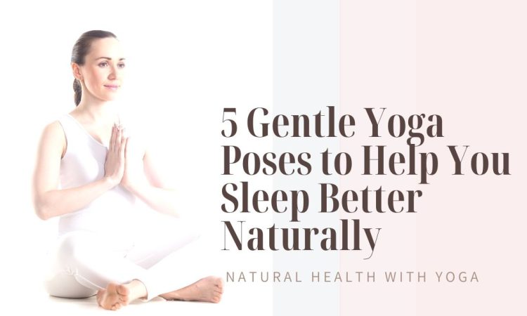 Struggling to fall asleep? These 5 beginner-friendly yoga poses can help calm your mind and relax your body before bed—naturally