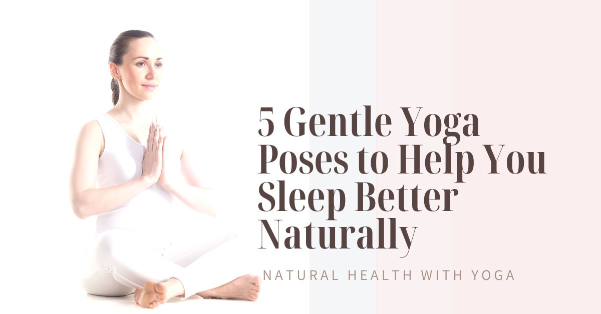 Struggling to fall asleep? These 5 beginner-friendly yoga poses can help calm your mind and relax your body before bed—naturally